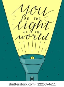 Hand lettering You the light of the world, made with lantern . Biblical background. Christian poster. Modern calligraphy. Motivational quote. Scripture print. Verse. Quote