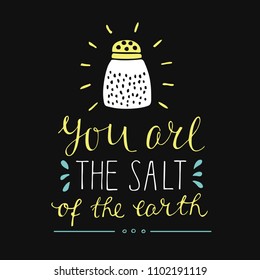 Hand lettering You are the salt of the earth. Biblical background. Christian poster. New Testament. Card. Scripture print. Graphics. Quote. Bible verse