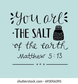 Hand lettering You are the salt of the earth. Biblical background. Christian poster. New Testament. Card