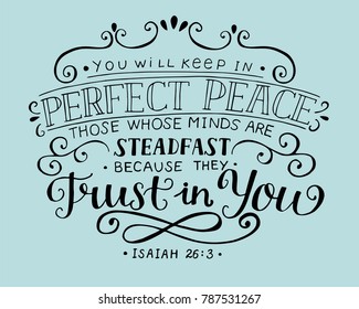 Hand lettering You will keep in perfect peace those whose minds are steadfast because they trust in you. Isaiah. Christian poster. Scripture. Modern calligraphy. Quote. Bible verse. Graphics. Vintage