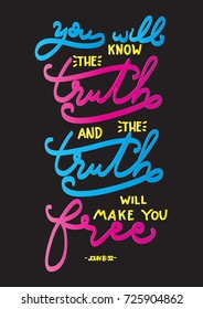 Hand Lettering You Will Know The Truth And The Truth Will Make You Free on Black Background . Modern Calligraphy. Christian Poster. Handwritten Motivational inspirational Quote