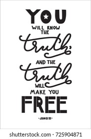 Hand Lettering You Will Know The Truth And The Truth Will Make You Free on White Background. Modern Calligraphy. Christian Poster. Handwritten Motivational inspirational Quote