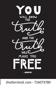 Hand Lettering You Will Know The Truth And The Truth Will Make You Free on Black Background. Modern Calligraphy. Christian Poster. Handwritten Motivational inspirational Quote
