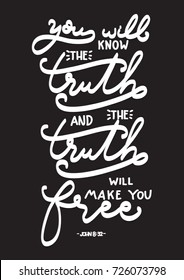 Hand Lettering You Will Know The Truth And The Truth Will Make You Free on Black Background. Modern Calligraphy. Christian Poster. Handwritten Motivational inspirational Quote