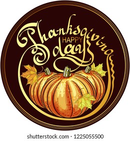 Hand lettering-thanksgiving. Decorative card with gifts of nature and autumn maple leaves.