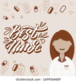 Hand made calligraphic phrase Best nurse. Image of a man in a medical gown with buttons in beige and brown tones. Pills, tablets, zigzags, leaves and tablet with a clip on the background.