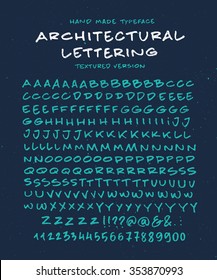 Hand Made Font 'Architectural Lettering' Custom handwritten alphabet. Original Letters and Numbers. Vintage retro textured hand drawn typeface with grunge effect. Vector illustration. Textured Version