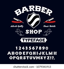 Hand Made Font 'Barber Shop'. Custom handwritten alphabet. Retro textured hand drawn typeface with grunge effect. Vector illustration. Letters and Numbers. Original Design. Serif Font. 