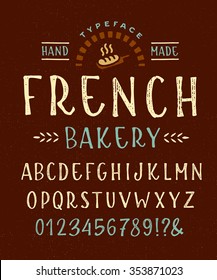 Hand Made Font 'French Bakery' Custom handwritten alphabet. Original Letters and Numbers. Vintage retro hand drawn typeface Vector illustration. Textured Version