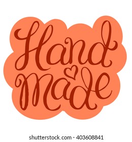 Hand made - hand lettering calligraphic inscription for sticker or label