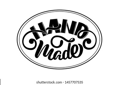 Hand made lettering. Elegant calligraphic label. Modern lettering for labels or tags of handcrafted or handmade products.