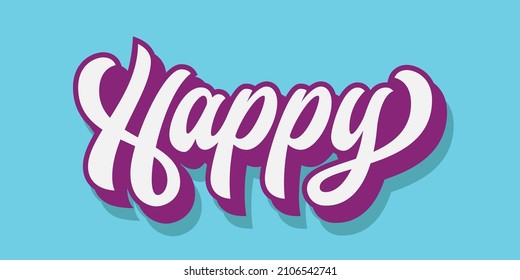 Hand made lettering Happy Design Custom Calligraphy Vector