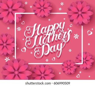Hand made lettering with spring flowers on pink background. Mother's day greeting poster design. Vector card