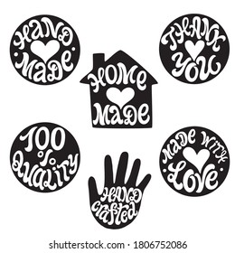 Hand made, made with love, hand crafted, thank you, 100% quality. Set of hand lettered black round badges. Vector typography for tags, labels, stickers