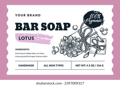 Hand made natural soap bar package label or sticker template. Bath and spa badge or banner layout and design elements. Vector hand drawn sketch soap and lotus flower top view illustration