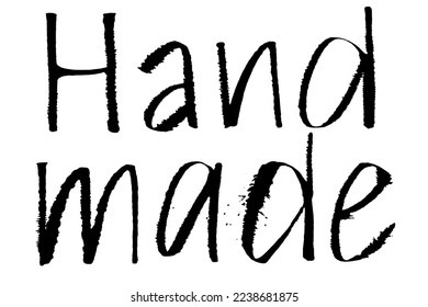 Hand made rough lettering phrase. Black letters. Two rows. Typography sign element. Handwritten product logo illustration. Gouche brush quote drawing poster