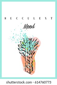 Hand made vector abstract succulent card or poster with cacti flower and succulent mood quote isolated on white background.Design for wedding,journaling,birthday,invitation,greetings
