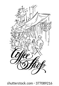 Hand made vector sketch of old town fragment. Calligraphic inscription. Coffee shop. Isolated on white background. Vintage style.