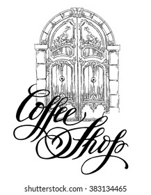 Hand made vector sketch of old town fragment. Calligraphic inscription. Coffee shop. Isolated on white background.