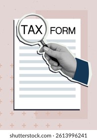 Hand with a magnifying glass look at the tax form. Modern collage style. Vector illustration