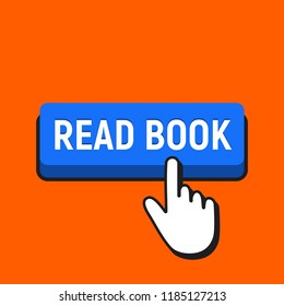 Hand Mouse Cursor Clicks the Read Book Button. Pointer Push Press Button Concept.