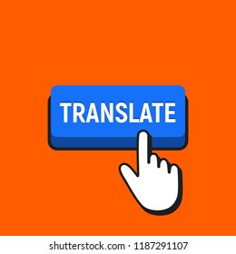 Hand Mouse Cursor Clicks the Translate Button. Pointer Push Press Button Concept.