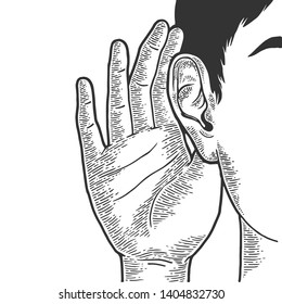 Hand near ear to hear better sketch engraving vector illustration. Scratch board style imitation. Black and white hand drawn image.