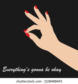 Hand OK sign. Vector illustration. Flat design. Concept cartoon illustration. Female hand with red manicure on black background. Everything's gonna be okay. Hand sign