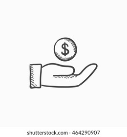 Hand and one coin  vector sketch icon isolated on background. Hand drawn Hand and one coin  icon. Hand and one coin  sketch icon for infographic, website or app.