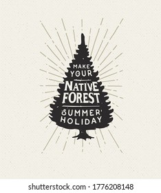Hand painted black spruce with the words "make your native forest summer holiday" and rays of light. Vector illustration on light background.