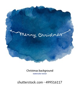 Hand painted blue dark watercolor background for merry Christmas and hand lettering. Vector illustration for design cards, invitations and greetings.