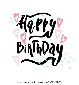 Hand painted ink drawing.Unique hand drawn inspiration quote "Happy Birthday" vector poster.Lettering and custom typography for your designs:t-shirts,bags,posters,invitations,cards,etc