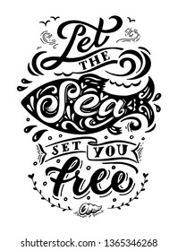 Hand painted lettering quote Let the Sea set you free. fish silhouette in vector on a white background.