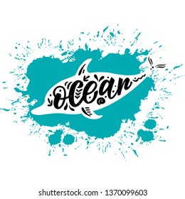 Hand painted lettering Word Ocean in dolphin silhouette. Blue water splash  in vector on a white background.