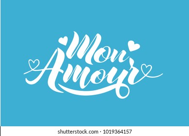 Hand painted love card with words Mon Amour - modern calligraphy design for wedding card or Valentine's day card