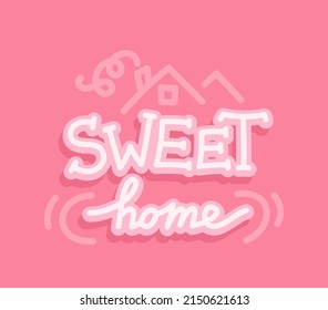 Hand painted "sweet home" lettering. Poster home. 