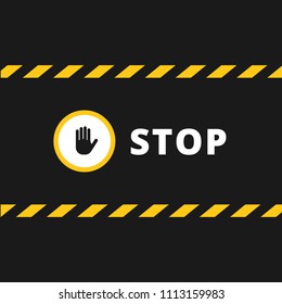 Hand palm sign in circle with the text "STOP" between black and yellow striped ribbons isolated on black background. Design with caution icon for banner, poster or signboard. Danger warning
