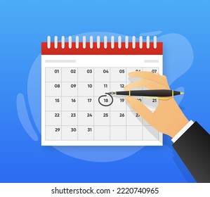 Hand with pen mark calendar. Deadline concept. Business event planning. Vector illustration.