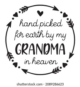 hand picked for earth by my grandma in heaven background inspirational quotes typography lettering design