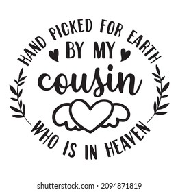 hand picked for earth by my cousin who is in heaven background inspirational quotes typography lettering design
