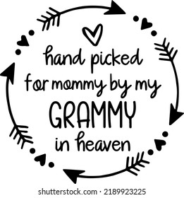 Hand picked for earth by my grammy in heaven cutting file with heart swashes for cricut custom handpicked memorial Cricut Files, Typography, Vector