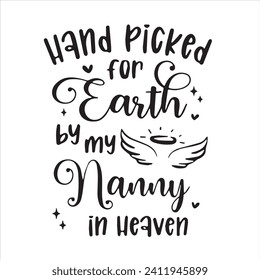 hand picked for earth by my nanny in heaven logo inspirational positive quotes, motivational, typography, lettering design