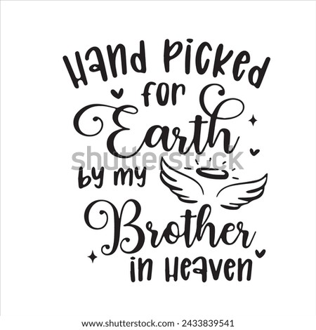 hand picked for earth by my brother in heaven background inspirational positive quotes, motivational, typography, lettering design