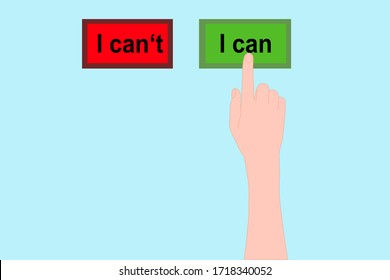 hand is pointing finger to push I can button instead of I can't button. Cofidence, challenge, achievement, business success, goal, belief and motivation. Illustration vector.