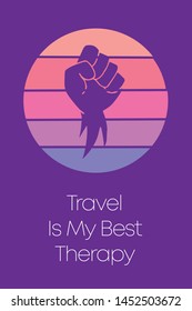 Hand Power Icon for Poster with Text or Typography "Travel Is My Best Therapy". Vector Illustration for Graphic Design, Shirt, Template, Card, Background, and More.