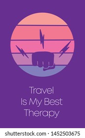 Hand Power Icon for Poster with Text or Typography "Travel Is My Best Therapy". Vector Illustration for Graphic Design, Shirt, Template, Card, Background, and More.