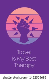 Hand Power Icon for Poster with Text or Typography "Travel Is My Best Therapy". Vector Illustration for Graphic Design, Shirt, Template, Card, Background, and More.
