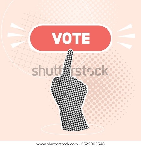 The hand presses the election button. Vote concept. Vector illustration. Trendy Halftone Collage.