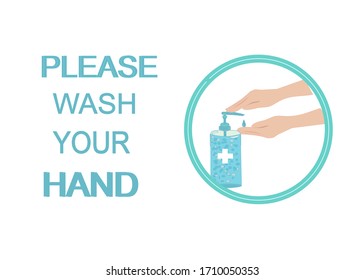 There’s a hand pressing an alcohol gel and another hand is waiting for a drop. A banner with words PLEASE WASH YOUR HAND . Corona Virus.