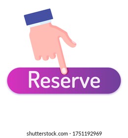 Hand pushes on reserve button. Flat style vector illustration icon isolated on white background.